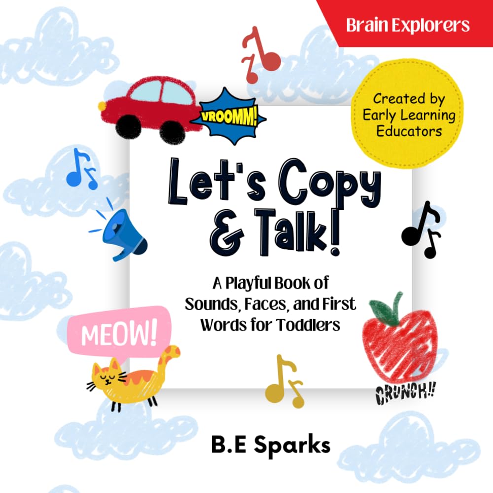 Let’s Copy & Talk!: A Playful Book of Sounds, Faces, and First Words for Toddlers (Let’s Talk! – Fun First Words & Actions for Little Learners)