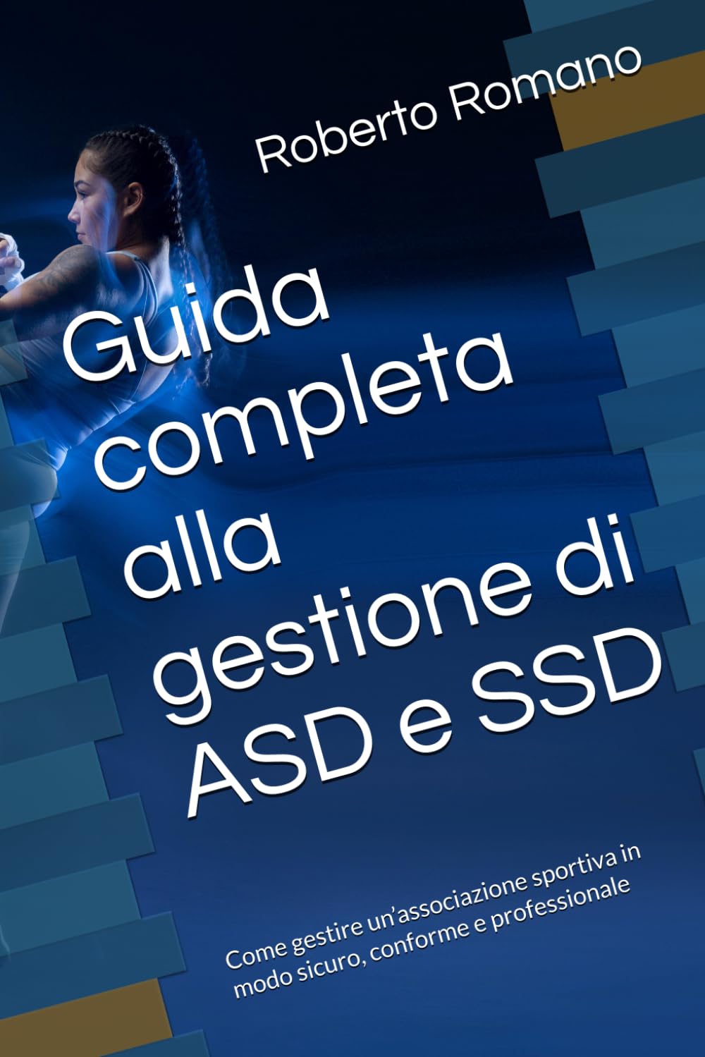 Guida completa alla gestione di ASD e SSD: Come gestire un’associazione sportiva in modo sicuro, conforme e professionale