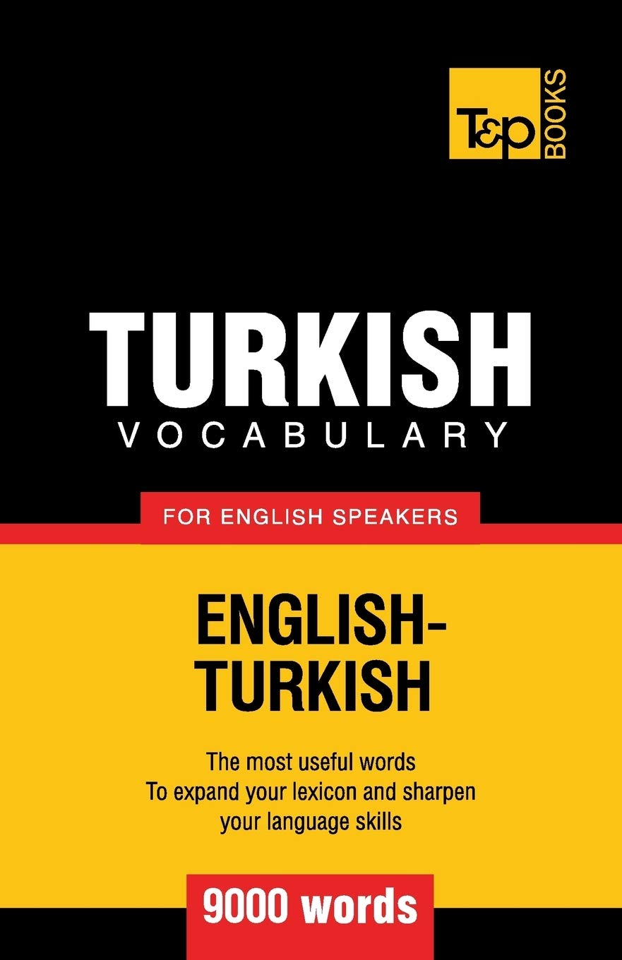 Turkish vocabulary for English speakers - 9000 words (American English Collection)      Paperback – August 1, 2012