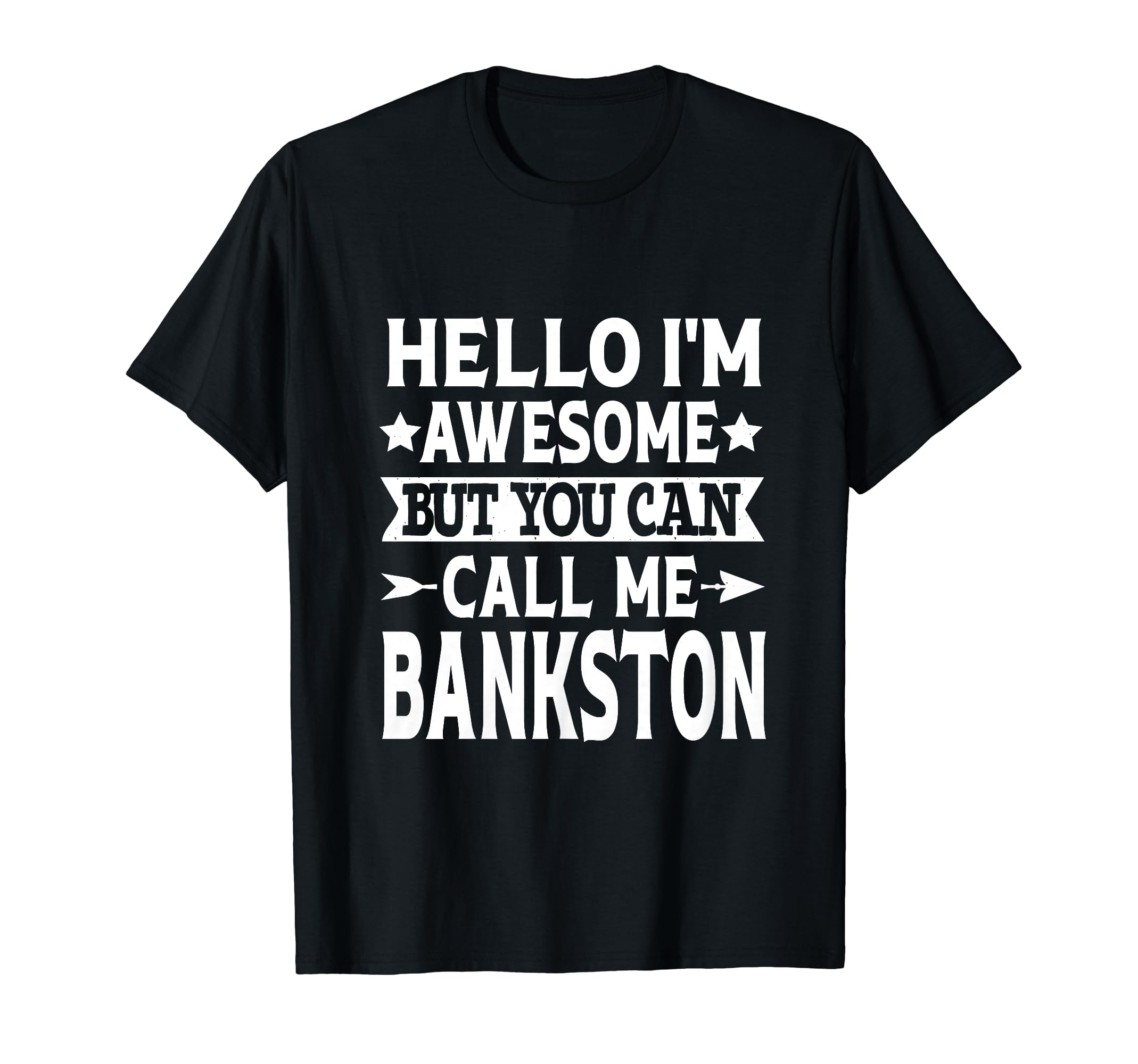 Bankston Surname Call Me Bankston Family Last Name Bankston T-Shirt