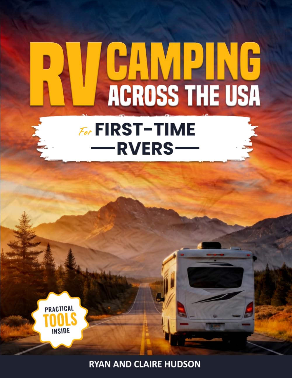 RV Camping Across the USA for First-Time RVers: The State-by-State Guide with Handpicked Campgrounds, Scenic Route Plans and Must-Know Tips for a Smooth Season on the Road
