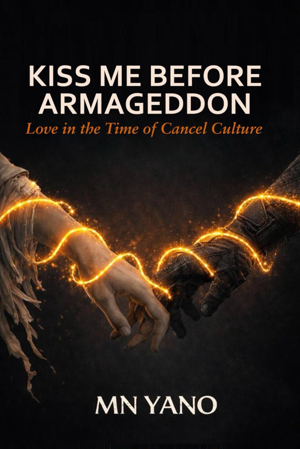 KISS ME BEFORE ARMAGEDDON: Love Story in the Time of Cancel Culture