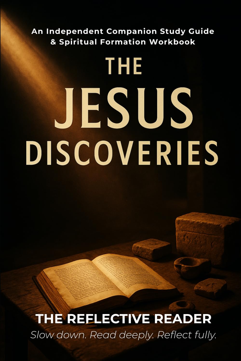 The Jesus Discoveries: An Independent Companion Study Guide & Spiritual Formation Workbook (The Reflective Reader)