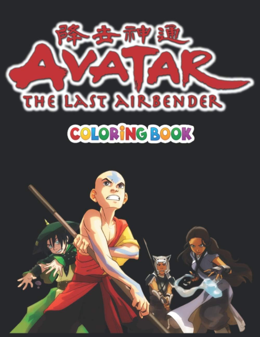 Avatar The Last Airbender Coloring Book: +50 colouring pages for Kids and Adults,+50 Amazing Drawings - All Characters , Weapons & Other...