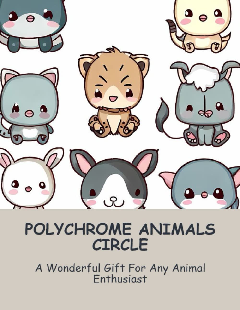 Polychrome Animals Circle: A Wonderful Gift For Any Animal Enthusiast: Circle Animals Coloring Book