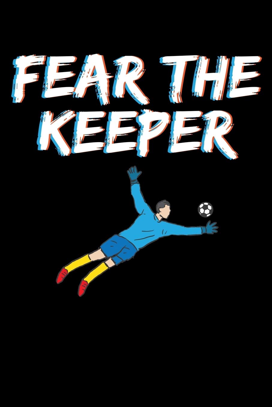 FEAR THE KEEPER: A Journal, Notepad, or Diary to write down your thoughts. - 120 Page - 6x9 - College Ruled Journal - Writing Book, Personal Writing Space, Doodle, Note, Sketchpad
