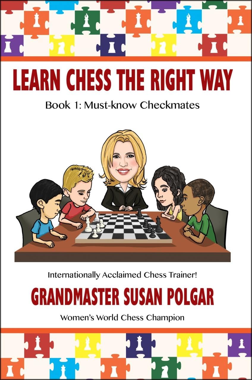 Learn Chess the Right Way: Book 1: Must-know Checkmates Paperback – June 15, 2016