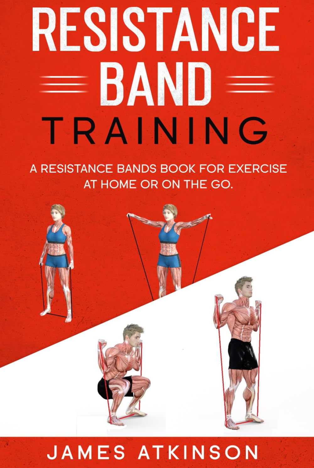 Resistance band Training: A Resistance Bands Book For Exercise At Home Or On The Go. (Weight training & resistance workouts)