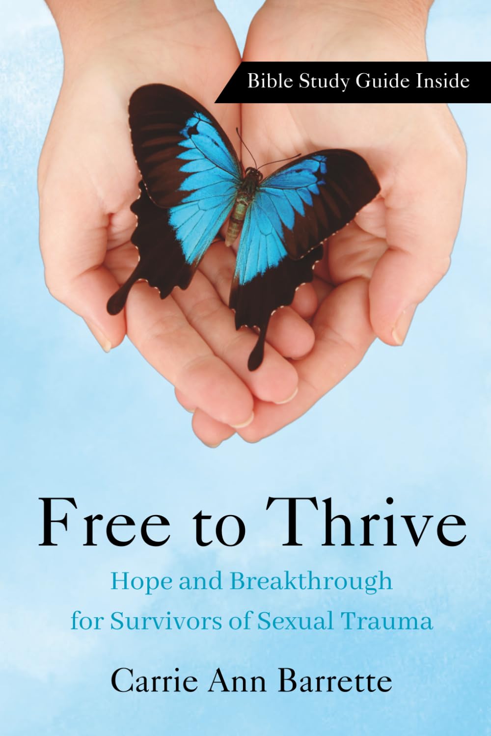 Free to Thrive: Hope and Breakthrough for Survivors of Sexual Trauma
