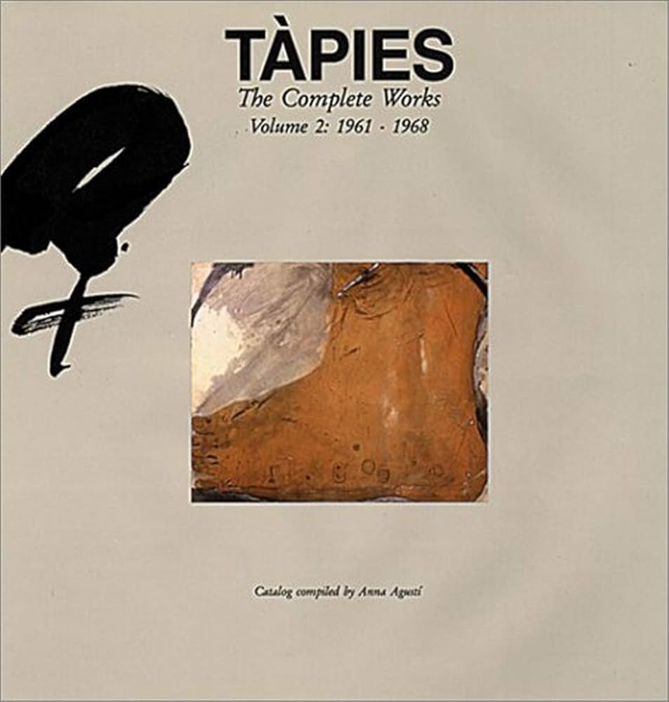 アート・デザイン・音楽 TAPIES The Complete Works 1943-1960 Tapies: The Complete Works, Volume 1: 1943-1960; Volume 2