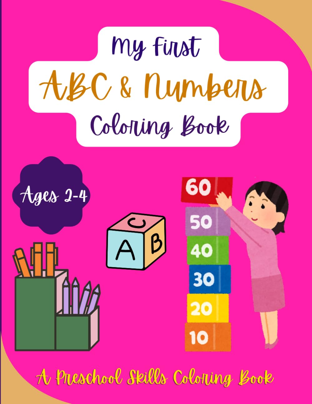 My First ABC & Numbers Coloring Book for Kids Ages 2–4| Fun and Easy Learning Activities with Matching and Counting