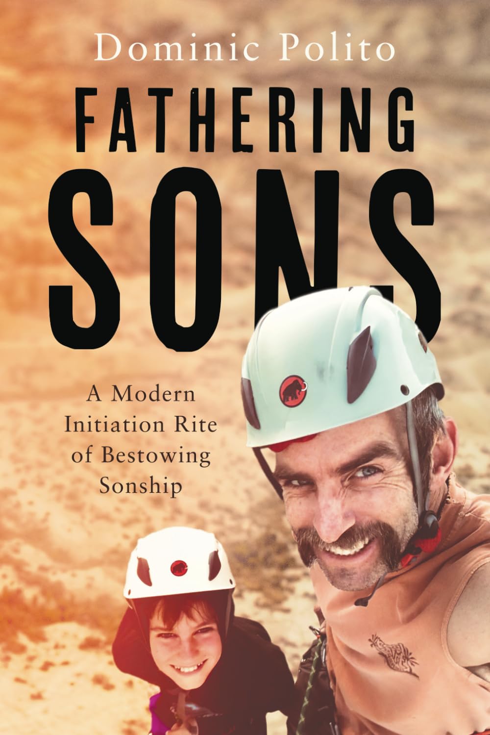Fathering Sons: A Modern Initiation Rite of Bestowing Sonship      Paperback – December 15, 2024