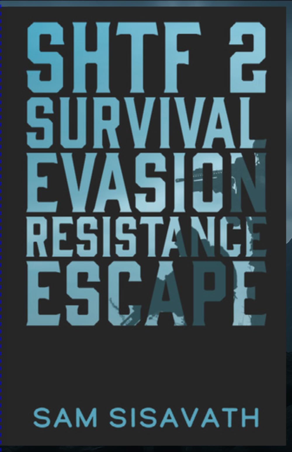 SHTF: Survival Evasion Resistance Escape (Book 2)