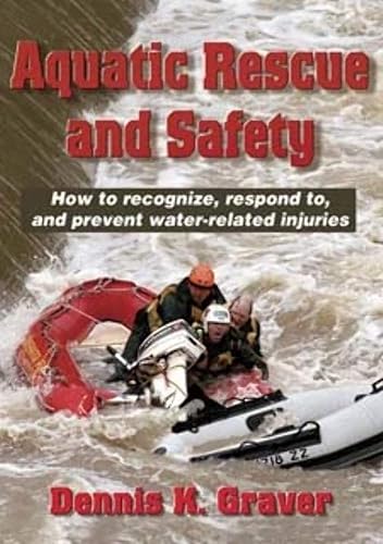 Aquatic Rescue and Safety: How to recognize, respond to, and