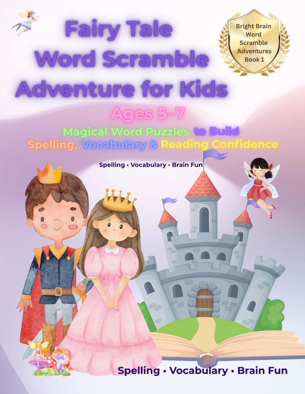 Fairy Tale Word Scramble Adventure for Kids: Magical Word Puzzles to Build Spelling, Vocabulary & Reading Confidence (Bright Brain Word Scramble Adventures)