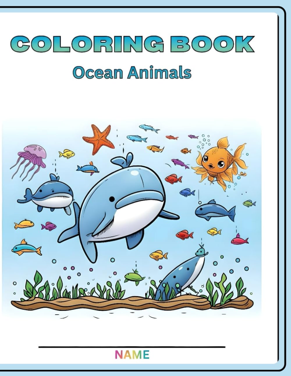 Ocean Animals & Underwater Adventures Coloring Book - for Kids and parents