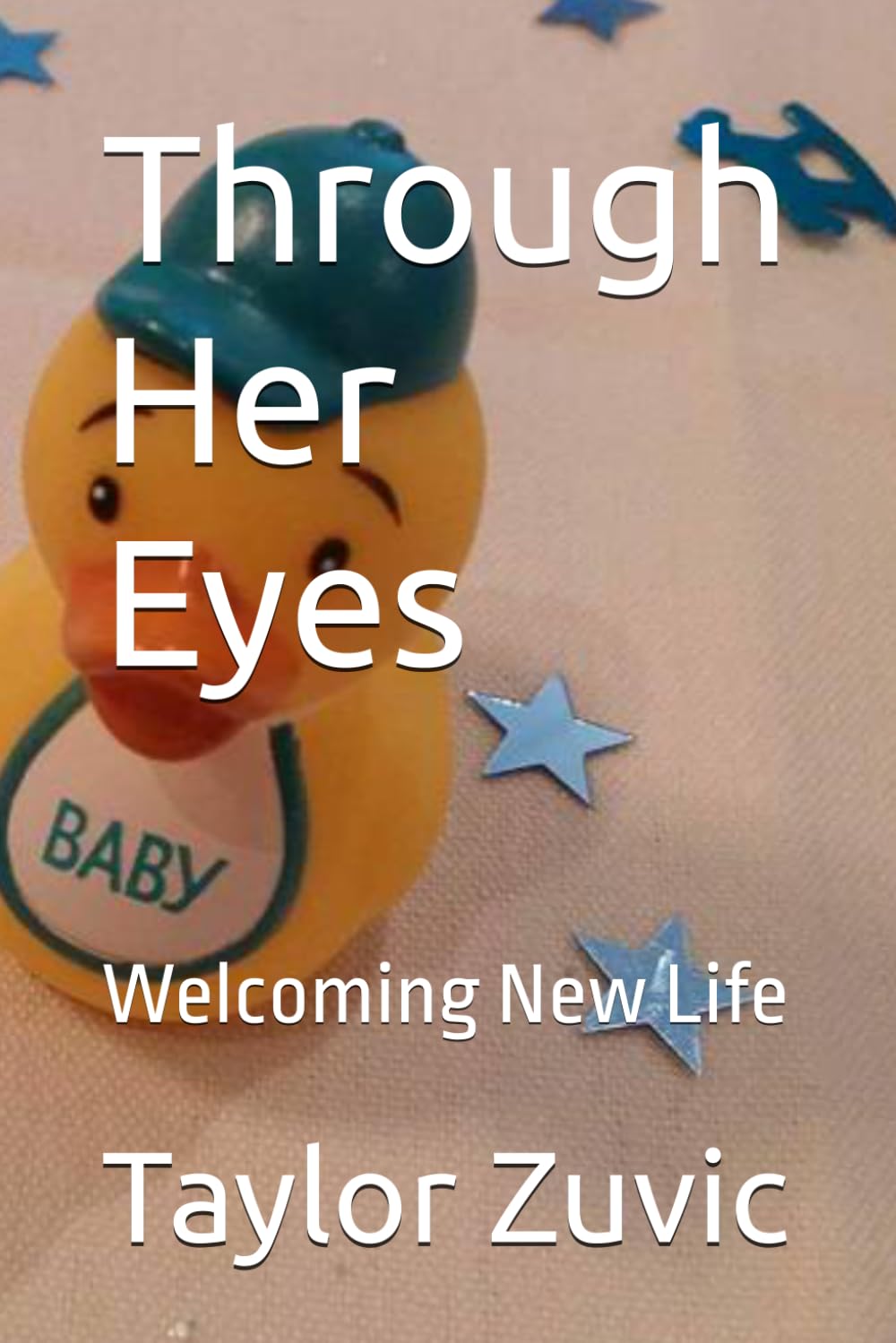 Through Her Eyes: Welcoming New Life