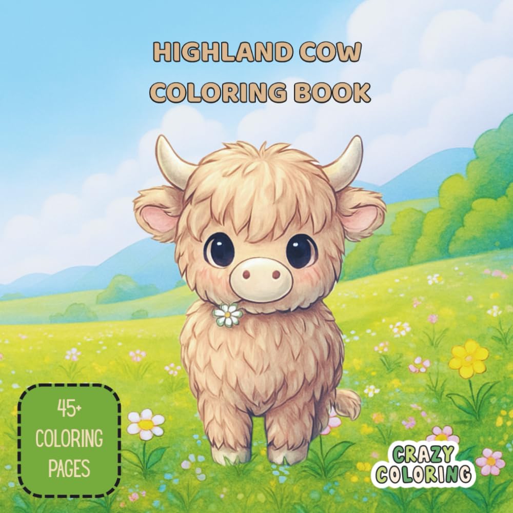 Cute & Cozy Highland Cow Coloring Book: Adorable Coloring Pages for Kids & Cow Lovers