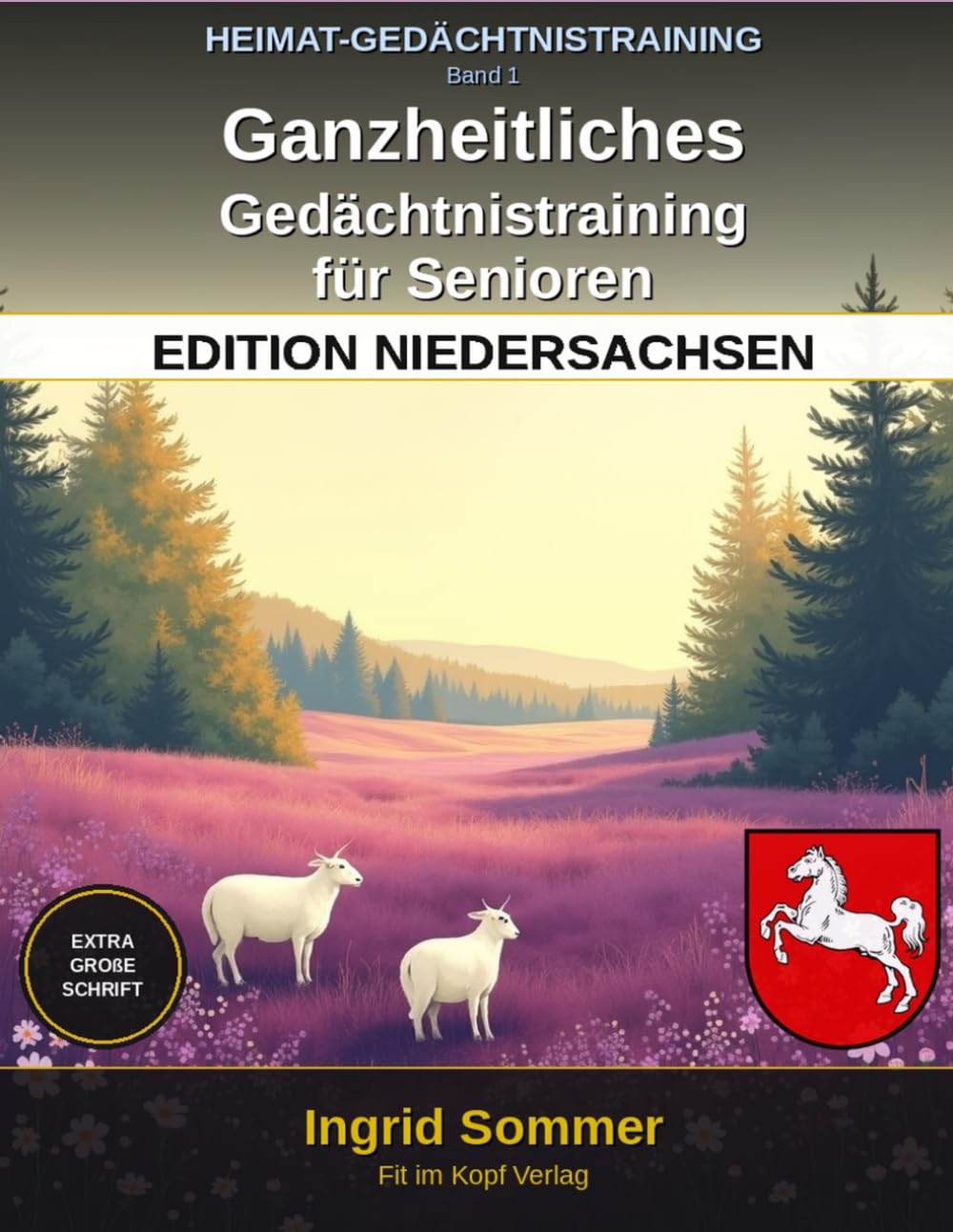 HEIMAT-GEDÄCHTNISTRAINING – Edition Niedersachsen, Band 1: Ganzheitliches Gedächtnistraining für Senioren – Extra große Schrift, Lösungen auf der nächsten Seite