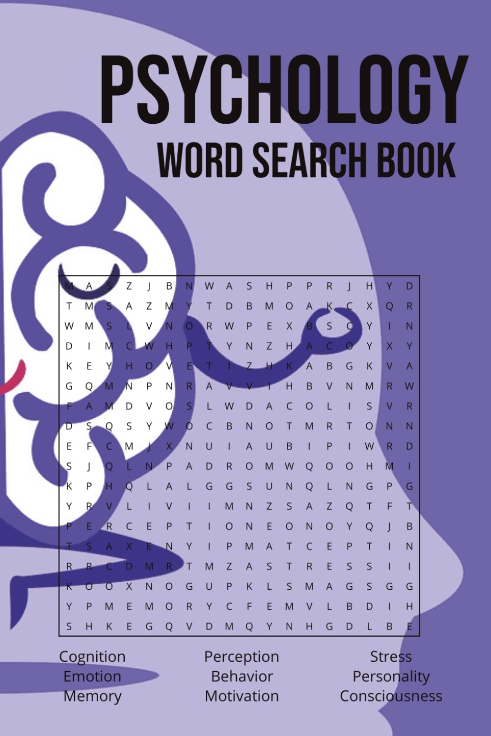 Psychology Word Search Book: Word Searches with Easy to Read Print about Psychology, Human Mind, Behavior, Emotion, and More | 6x9 inches, 110 pages | ... Holidays, Free Times, and Curious Therapists