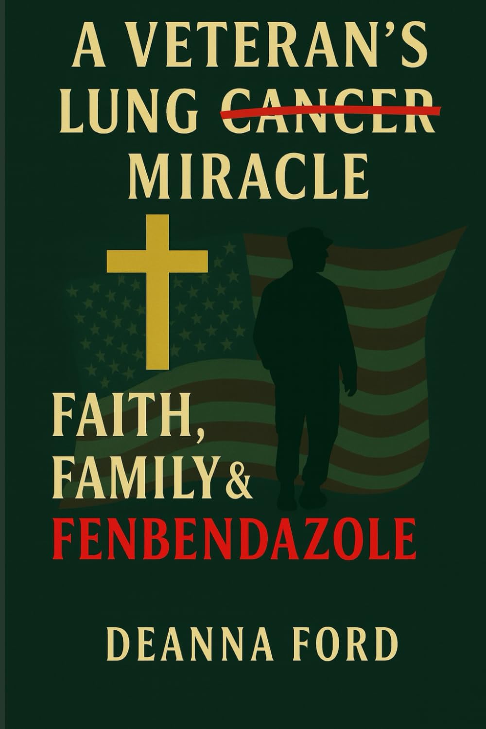 A Veteran’s Lung Cancer Miracle: Faith, Family & Fenbendazole — A Journey of Courageous Faith