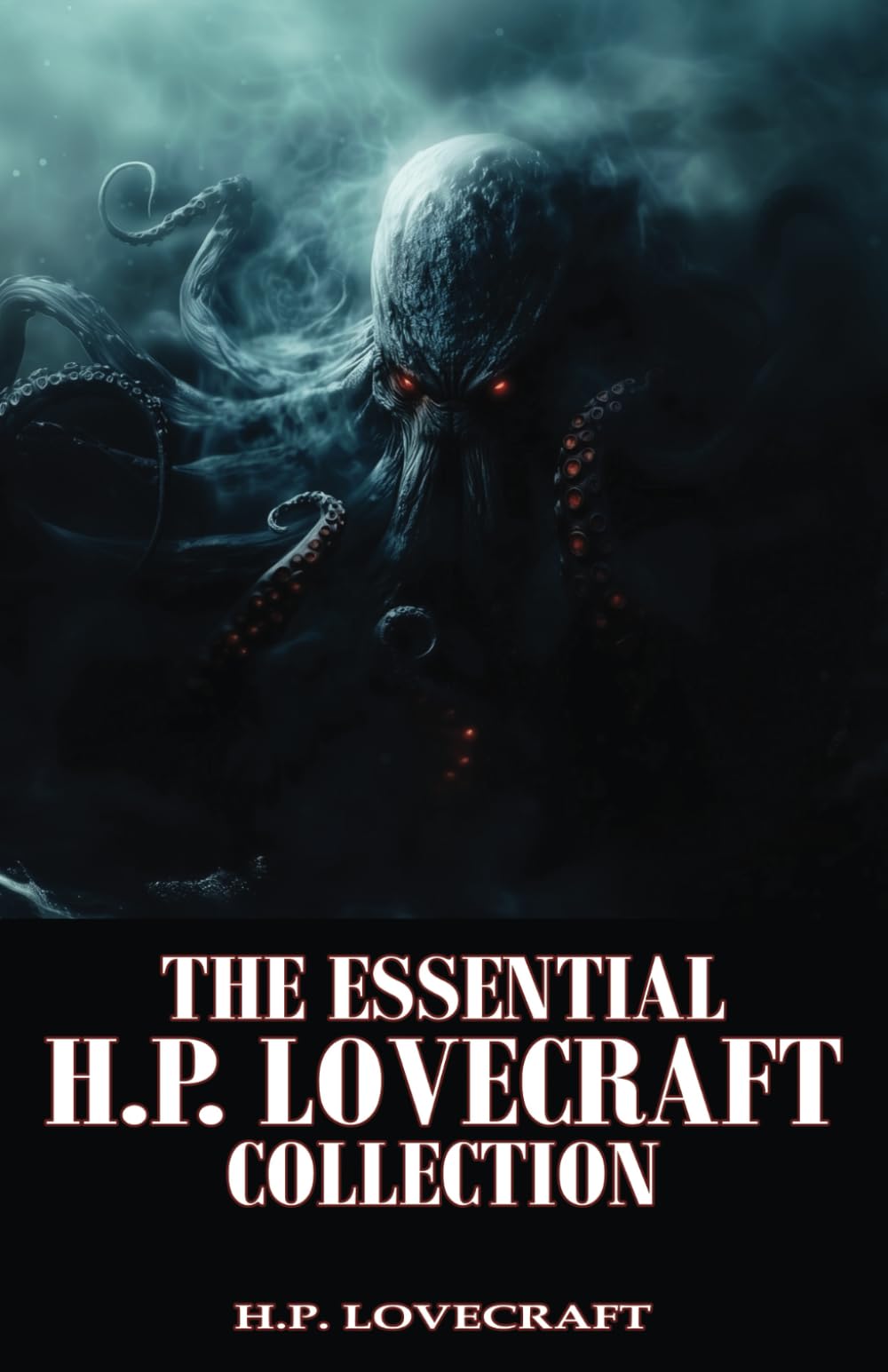 The Essential H.P. Lovecraft Collection: Classic Tales of Cosmic Horror (Annotated)