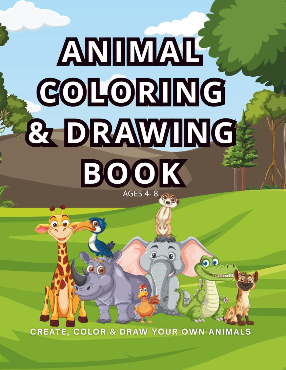 ANIMAL COLORING & DRAWING BOOK: CREATE, COLOR & DRAW OWN ANIMALS!
