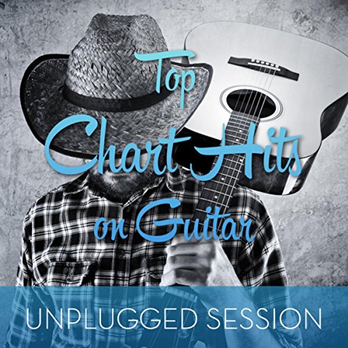 Top Chart Hits on Guitar (Unplugged Session) von The Man on Guitar