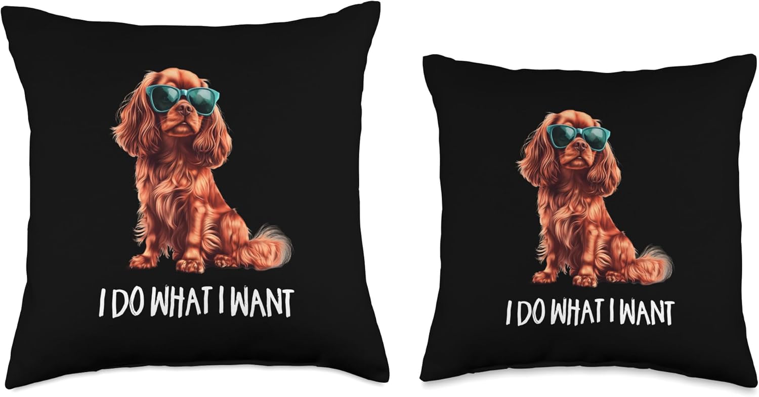Funny What I Want Ruby Cavalier King Charles Spaniel Lover Throw Pillow