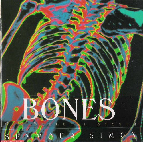 Bones: Our skeletal system 0439078083 Book Cover