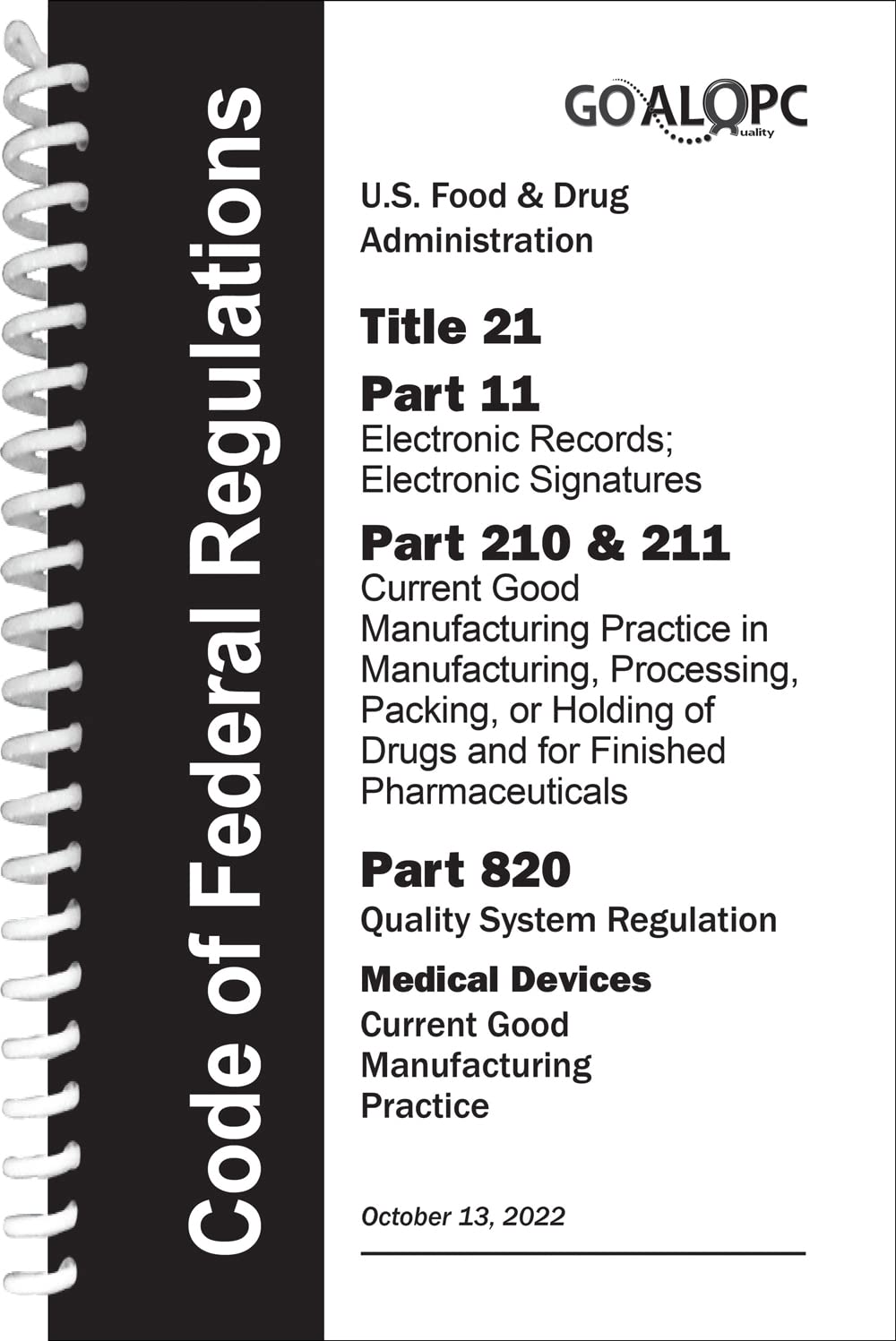 The CFR Title 21 Part 11, 210 & 211, 820 Memory Jogger: Goal/QPC, Goal ...