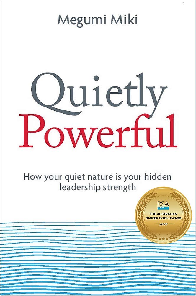 Quietly Powerful: How your quiet nature is your hidden leadership strength