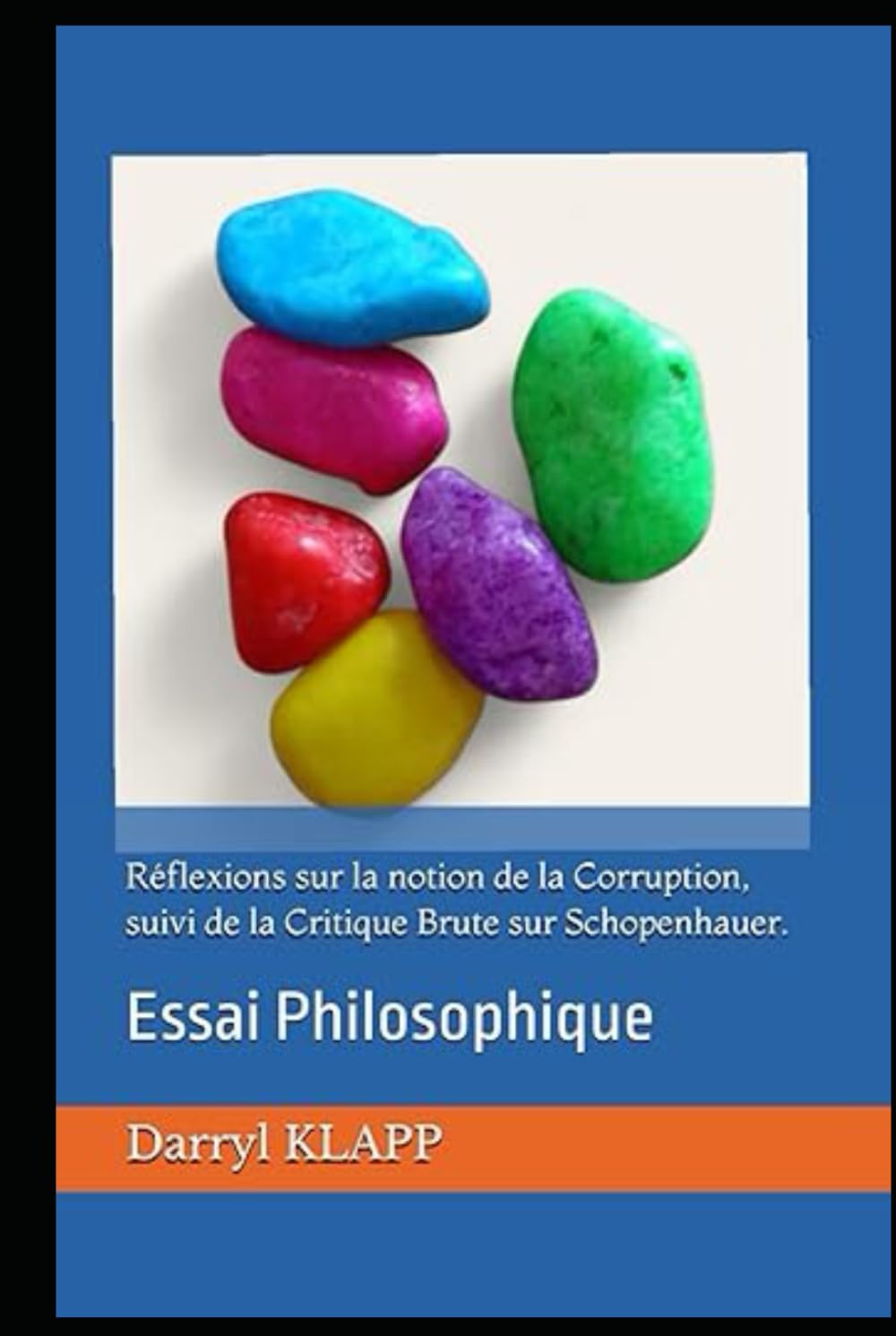Réflexions sur la notion de la Corruption, suivi de la Critique Brute sur Schopenhauer.