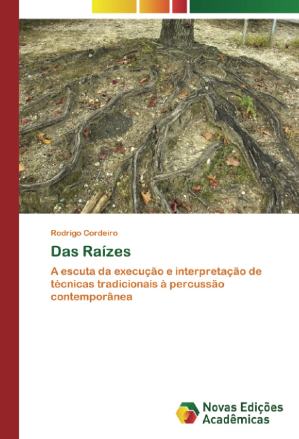 Das Raízes: A escuta da execução e interpretação de técnicas tradicionais à percussão contemporânea
