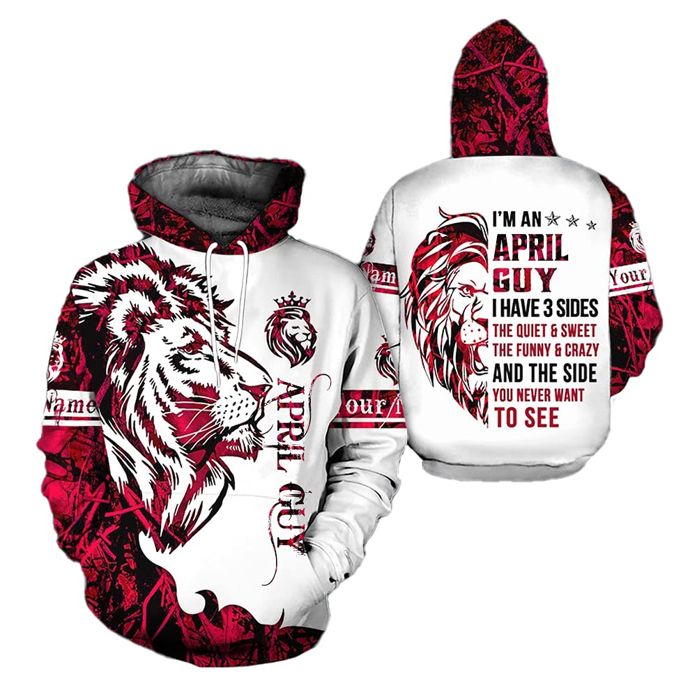 H619 Lion I'm An April Guy I Have 3 Sides The Quiet Sweet The Funny Crazy Custom Name Hoodie 3D Prin