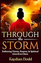 Through the Storm: Embracing Victory, Purpose, and Spiritual Growth