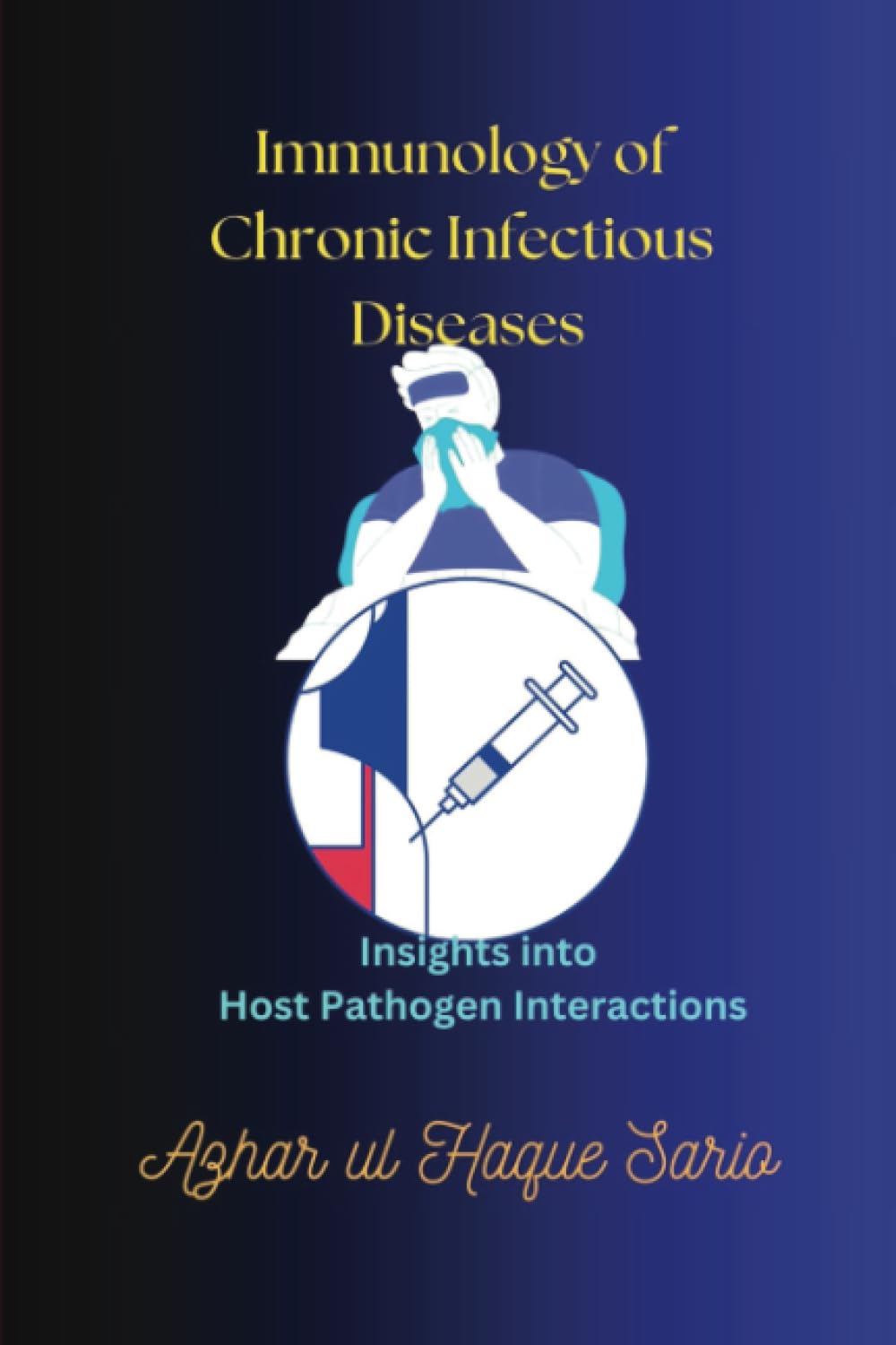 Immunology of Chronic Infectious Diseases: Insights into Host-Pathogen Interactions