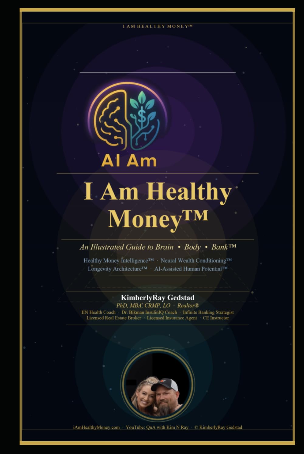 I am Healthy Money ~ An Illustrated Guide to Brain * Body * Bank™ The Infinite Legacy Blueprint: Powered by: HMI™ Healthy Money Intelligence ~ NWC™ ... Conditioning ~ AI -Assisted Human Potential™