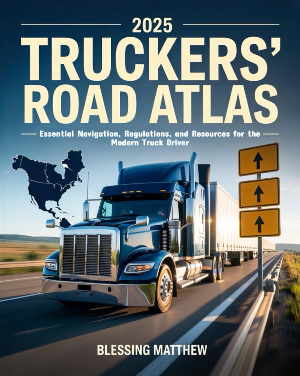2025 Truckers’ Road Atlas: Essential Navigation, Regulations, and Resources for the Modern Truck Driver