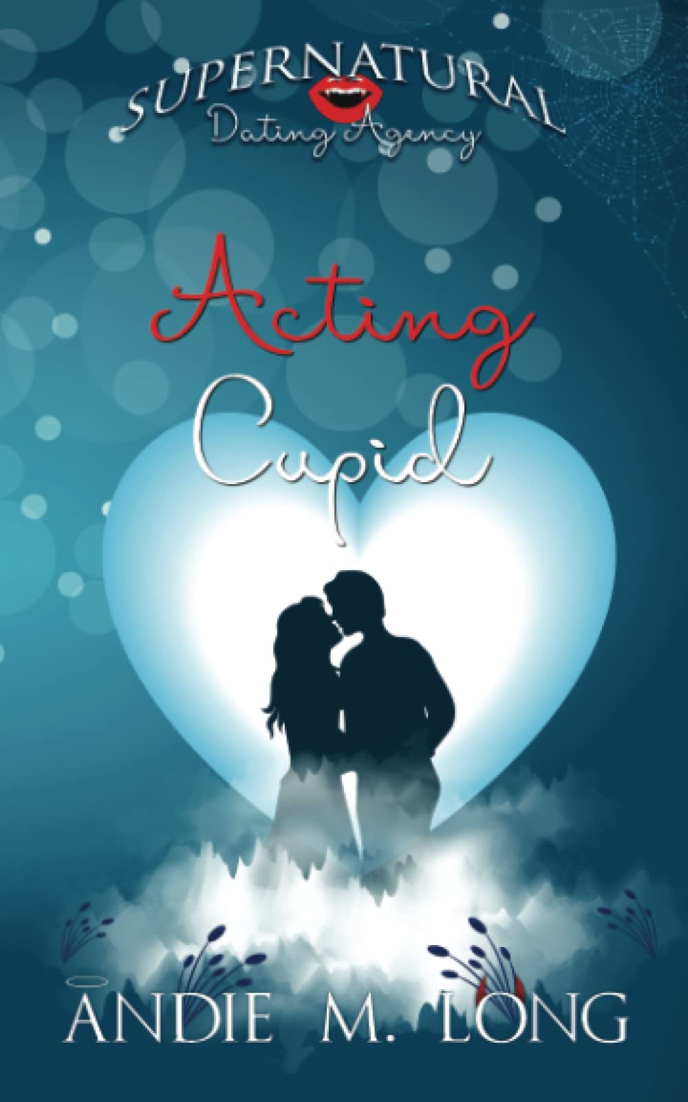 Acting Cupid: A paranormal romantic comedy (Supernatural Dating Agency)