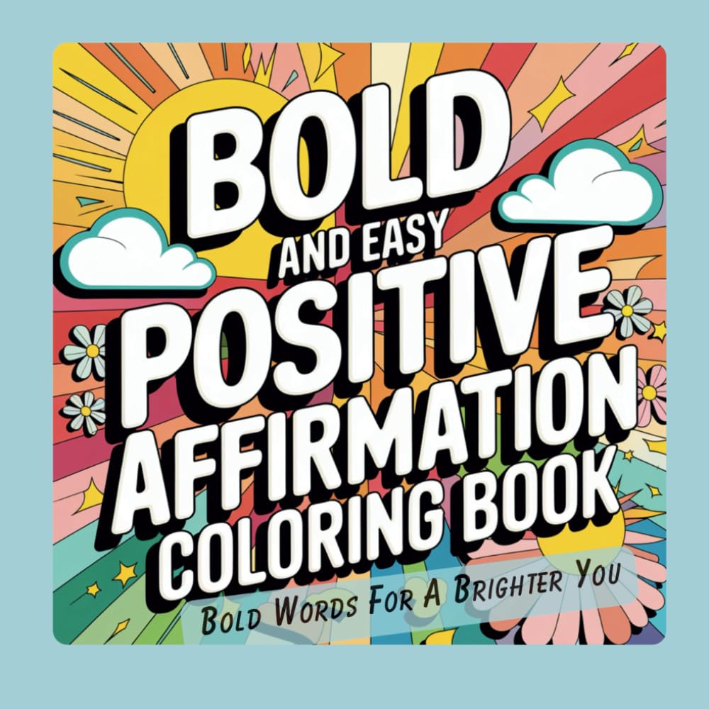 Bold Words for a Brighter You: Empowered Affirmations