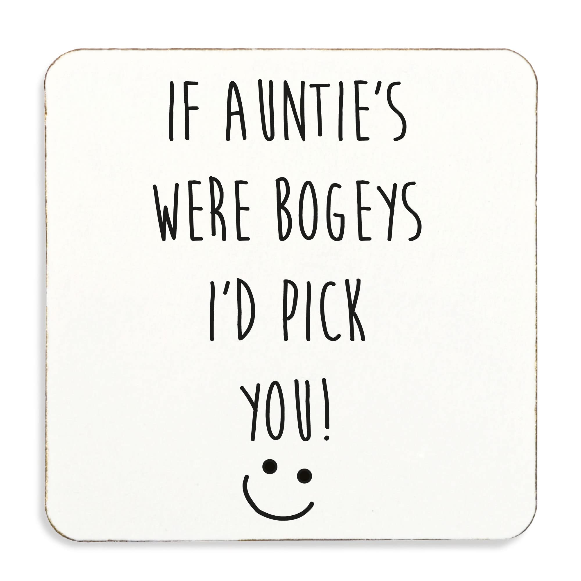 60 Second Makeover White Limited If Auntie's Were Bogeys I'd Pick You, Cork Back Funny Coasters Auntie Gifts Birthday Best Auntie Gifts Costers Drinks Coasters Aunt Presents Aunty