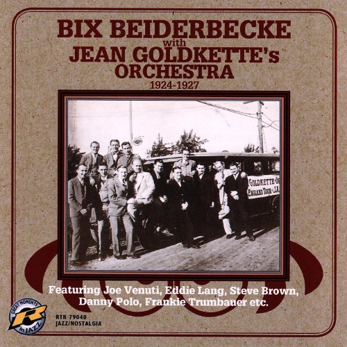 Bix Beiderbecke With Jean Goldkette's Orchestra