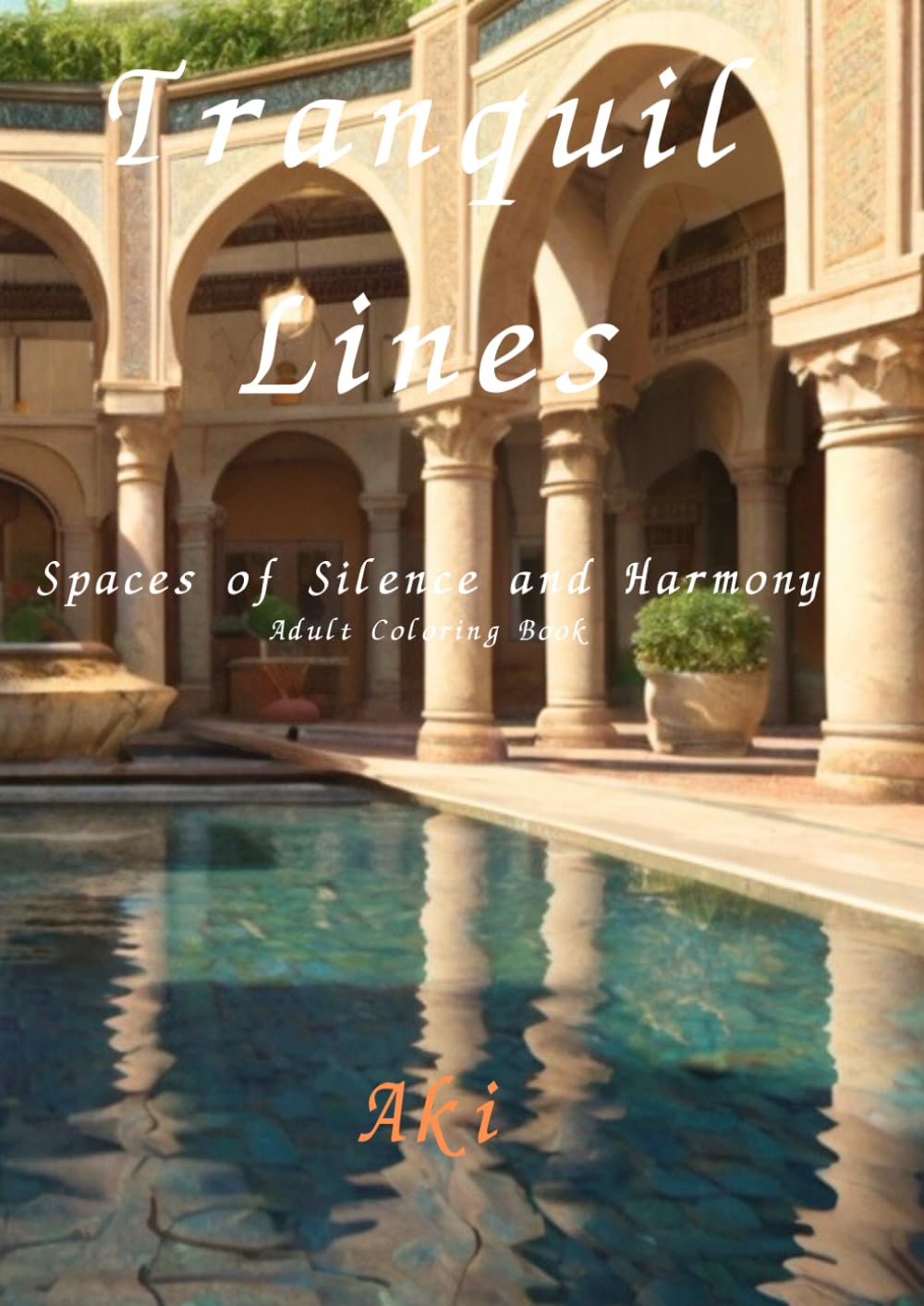 Tranquil Lines: Spaces of Silence and Harmony:Adult Coloring Book