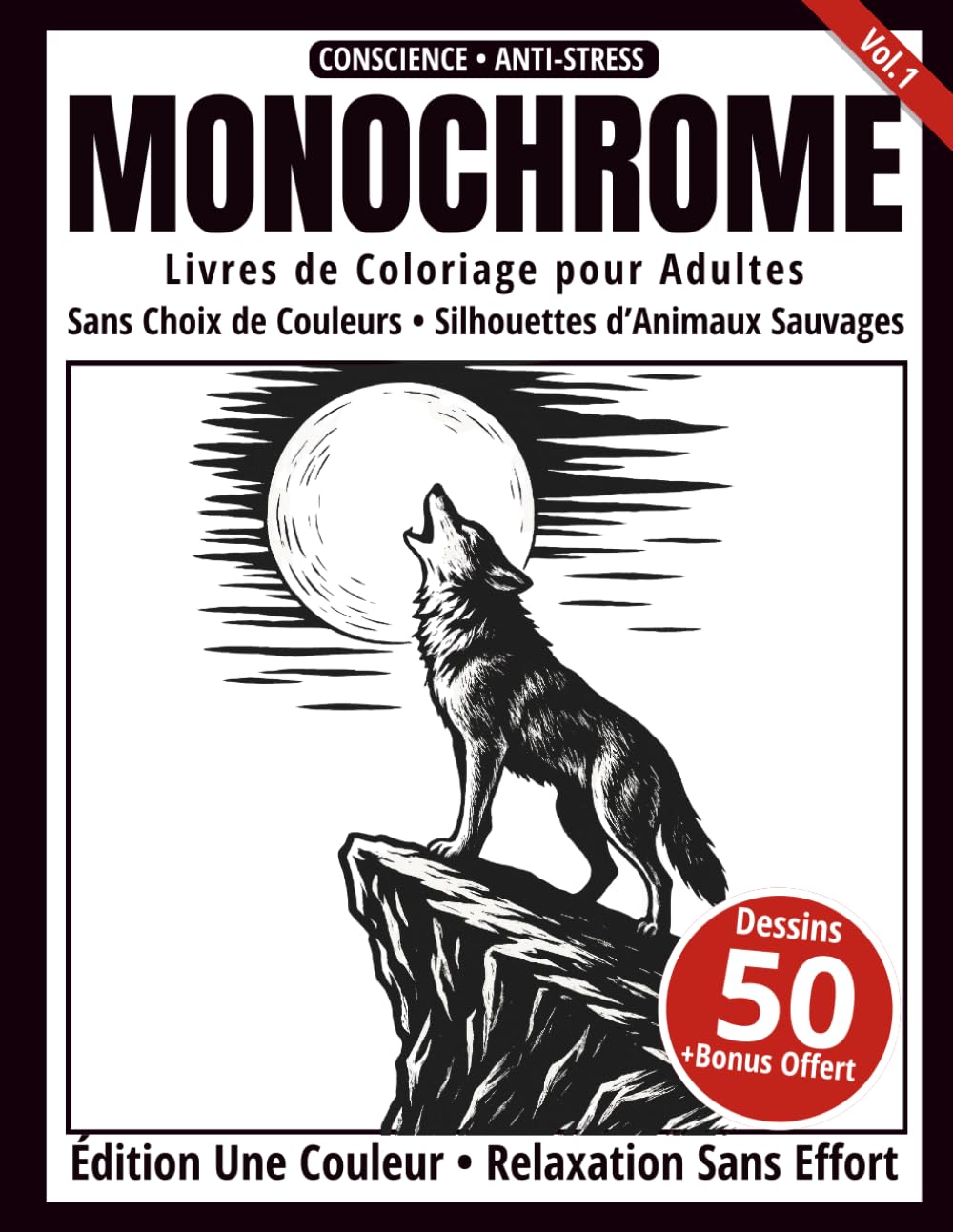 Monochrome – Livre de Coloriage Adulte en Noir et Blanc: 50 Silhouettes d’Animaux Sauvages – Dessins en une Seule Couleur pour Relaxation et Anti-Stress (Série Art Monochrome)