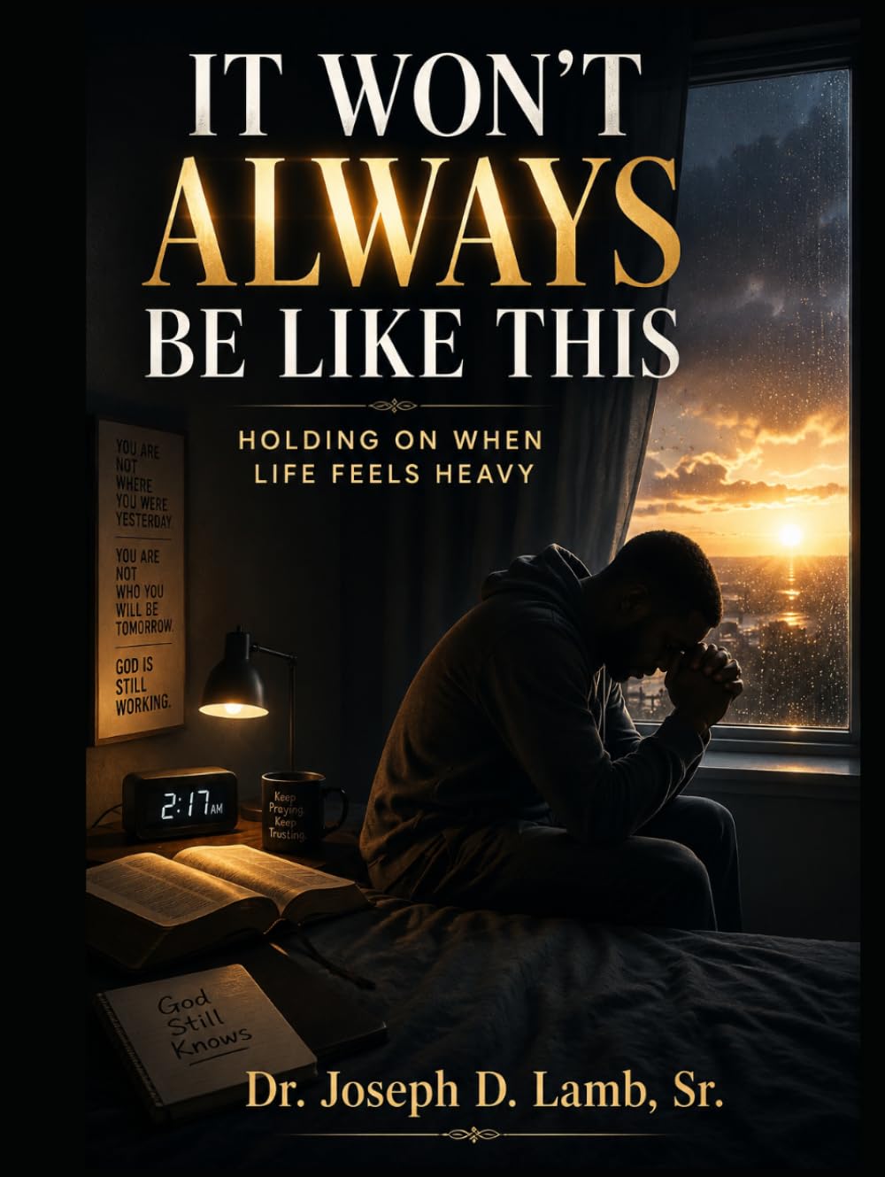 It Won’t Always Be Like This: Holding On When Life Feels Heavy