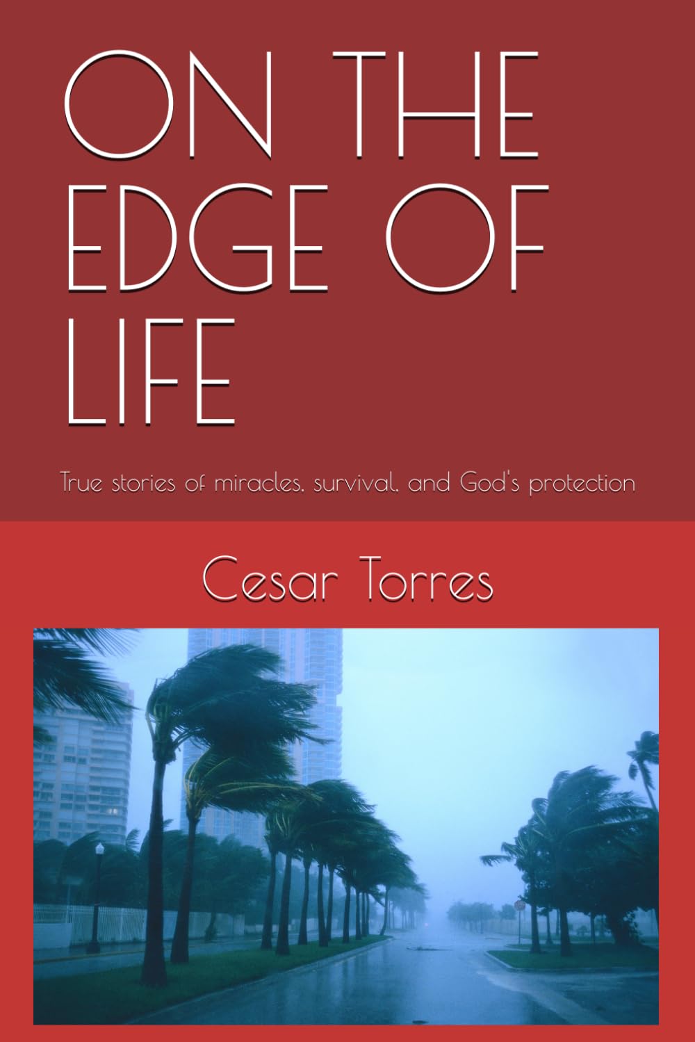 ON THE EDGE OF LIFE: True stories of miracles, survival, and God's protection