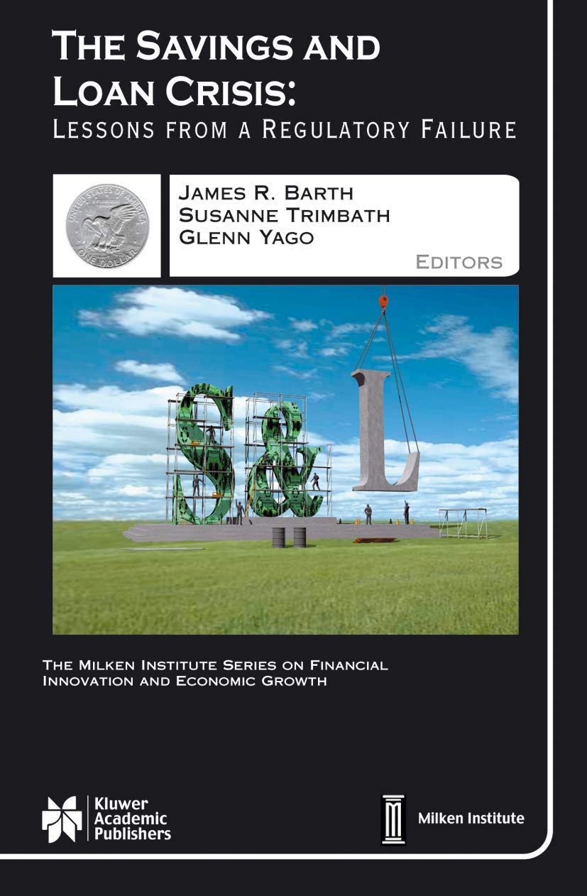 Buy The Savings And Loan Crisis: Lessons From A Regulatory Failure: 5 (THE MILKEN INSTITUTE SERIES ON FINANCIAL INNOVATION AND ECONOMIC GROWTH) — BookShops.in