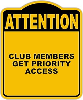 CLUB MEMBERS GET PRIORITY ACCESS Attention Yellow Black Aluminum Composite Sign 8.5 x 10 inches