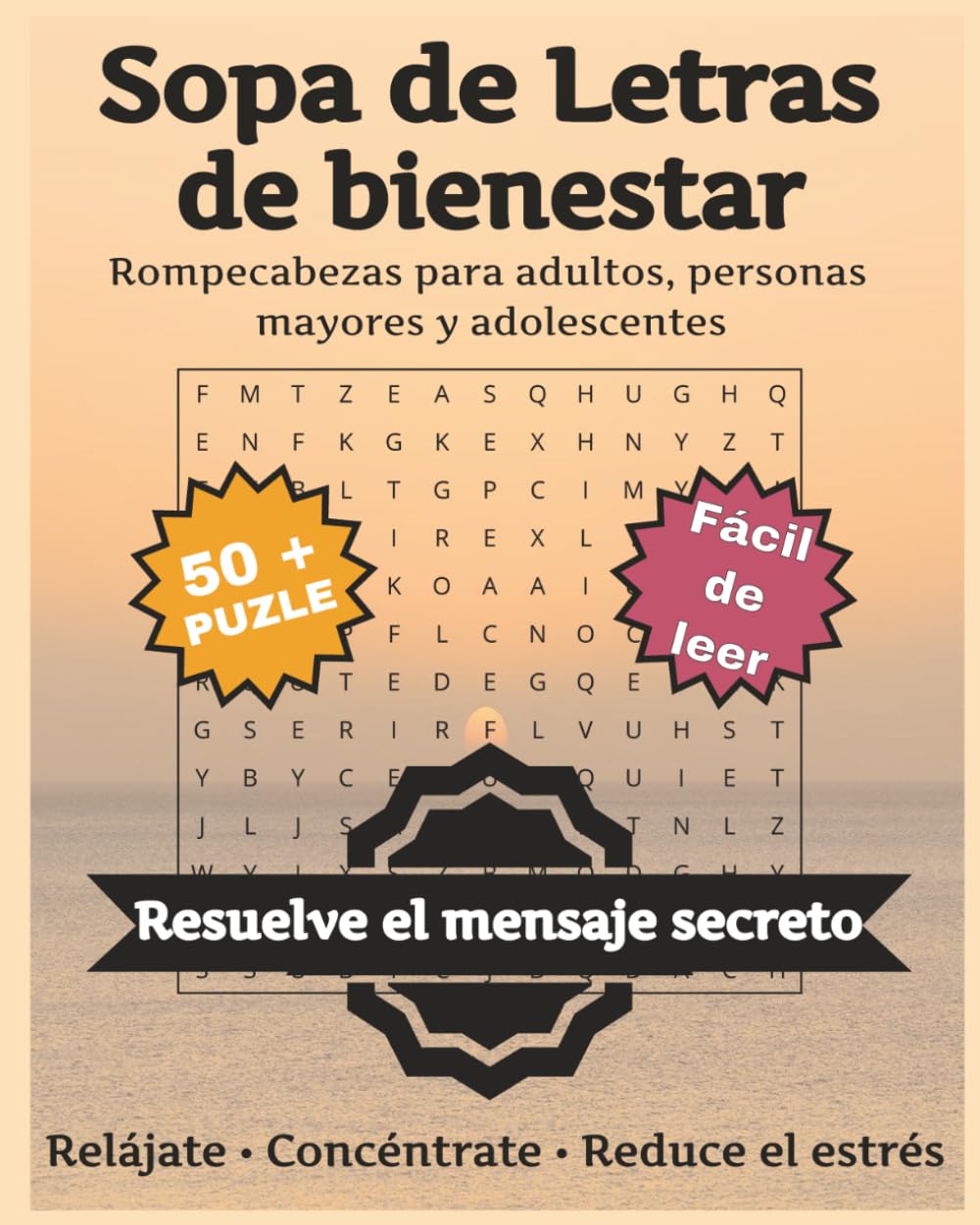 Sopa de Letras de Bienestar para Adultos: Relájate, concéntrate y reduce el estrés con 54 sopas de letras en letra grande + desafío de mensaje oculto ... | Regalo perfecto para vacaciones y viajes